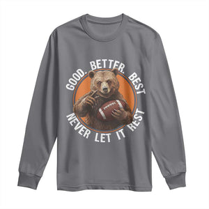 Good Better Best Retro Bear Long Sleeve Shirt Motivational Chicago Football Never Let It Rest TS02 Charcoal Print Your Wear