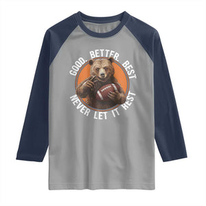 Good Better Best Retro Raglan Shirt Motivational CFB Never Let It Rest TS02 Sport Gray Navy Print Your Wear