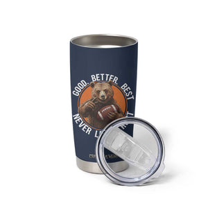 Good Better Best Retro Tumbler Cup Motivational CFB Never Let It Rest TS02 Print Your Wear