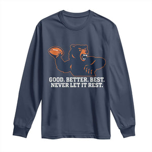Good Better Best Muscular Bear Long Sleeve Shirt Motivational Chicago Football Never Let It Rest TS02 Navy Print Your Wear