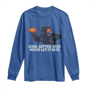Good Better Best Muscular Bear Long Sleeve Shirt Motivational Chicago Football Never Let It Rest TS02 Royal Blue Print Your Wear