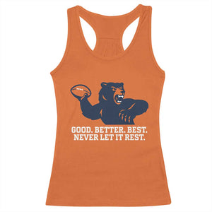 Good Better Best Motivational CFB Racerback Tank Top Never Let It Rest TS02 Orange Print Your Wear