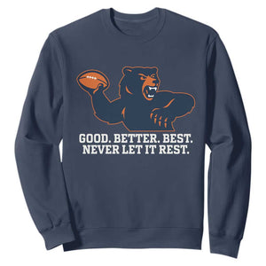 Good Better Best Muscular Bear Sweatshirt Motivational Chicago Football Never Let It Rest TS02 Navy Print Your Wear