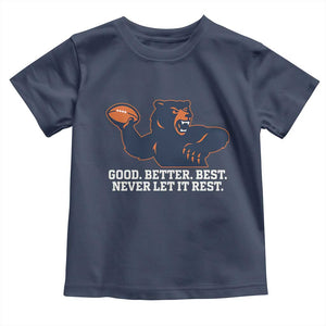 Good Better Best Motivational CFB Toddler T Shirt Never Let It Rest TS02 Navy Print Your Wear