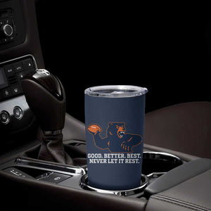 Good Better Best Motivational CFB Tumbler Cup Never Let It Rest TS02 Print Your Wear