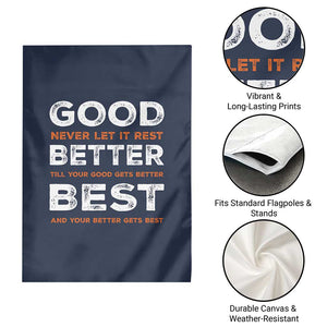 Good Better Best Never Let It Rest Motivational Garden Flag Classic Typography Graphic TS02 Print Your Wear