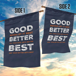 Good Better Best Never Let It Rest Motivational Garden Flag Classic Typography Graphic TS02 Print Your Wear