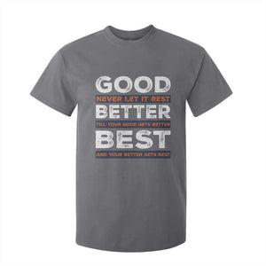 Good Better Best Never Let It Rest Motivational T Shirt For Kid Classic Typography Graphic TS02 Charcoal Print Your Wear