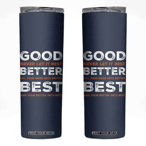 Good Better Best Never Let It Rest Motivational Skinny Tumbler Classic Typography Graphic TS02 Navy Print Your Wear