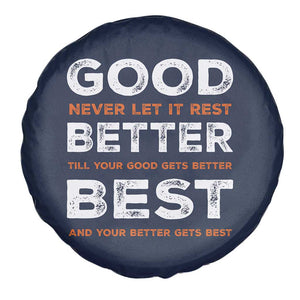 Good Better Best Never Let It Rest Motivational Spare Tire Cover Classic Typography Graphic TS02 Print Your Wear