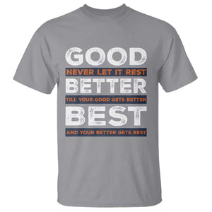 Good Better Best Never Let It Rest Motivational T Shirt Classic Typography Graphic TS02 Sport Gray Print Your Wear
