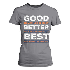 Good Better Best Never Let It Rest Motivational T Shirt For Women Classic Typography Graphic TS02 Charcoal Print Your Wear