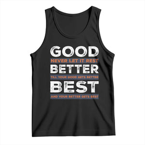 Good Better Best Never Let It Rest Motivational Tank Top Classic Typography Graphic TS02 Black Print Your Wear