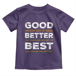 Good Better Best Never Let It Rest Motivational Toddler T Shirt Classic Typography Graphic TS02 Purple Print Your Wear