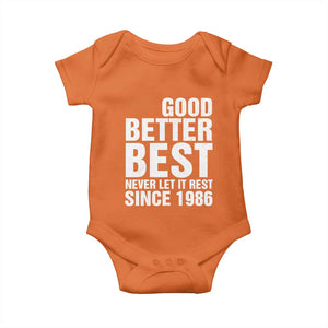 Good Better Best Since 1986 Baby Onesie Never Let It Rest Motivational CFB TS02 Orange Print Your Wear