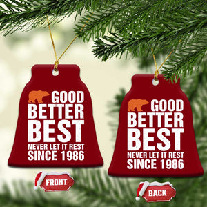 Good Better Best Since 1986 Ceramic Ornament Never Let It Rest Motivational CFB TS02 Print Your Wear