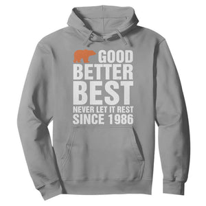 Good Better Best Since 1986 Hoodie Never Let It Rest Motivational CFB TS02 Sport Gray Print Your Wear