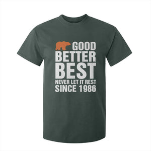 Good Better Best Since 1986 T Shirt For Kid Never Let It Rest Motivational CFB TS02 Dark Forest Green Print Your Wear