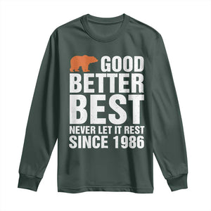 Good Better Best Since 1986 Long Sleeve Shirt Never Let It Rest Motivational CFB TS02 Dark Forest Green Print Your Wear
