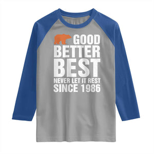 Good Better Best Since 1986 Raglan Shirt Never Let It Rest Motivational CFB TS02 Sport Gray Royal Print Your Wear