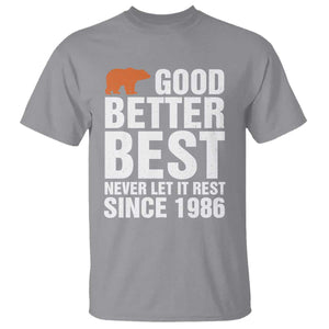 Good Better Best Since 1986 T Shirt Never Let It Rest Motivational CFB TS02 Sport Gray Print Your Wear