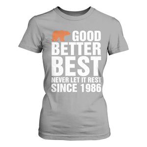 Good Better Best Since 1986 T Shirt For Women Never Let It Rest Motivational CFB TS02 Sport Gray Print Your Wear