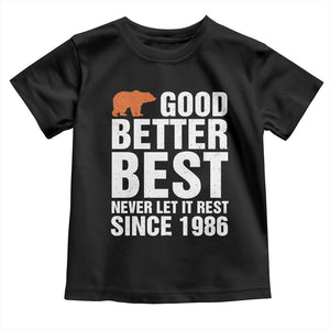 Good Better Best Since 1986 Toddler T Shirt Never Let It Rest Motivational CFB TS02 Black Print Your Wear