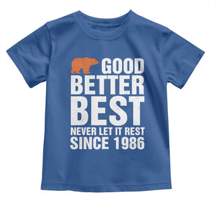 Good Better Best Since 1986 Toddler T Shirt Never Let It Rest Motivational CFB TS02 Royal Blue Print Your Wear