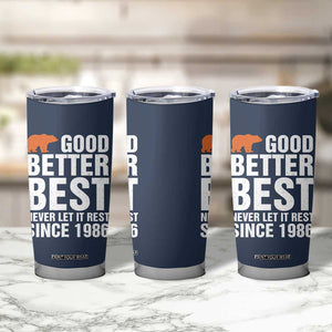 Good Better Best Since 1986 Tumbler Cup Never Let It Rest Motivational CFB TS02 Print Your Wear