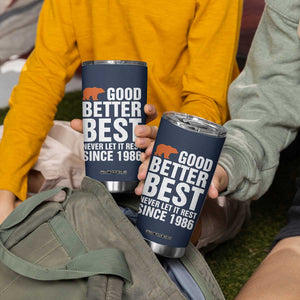 Good Better Best Since 1986 Tumbler Cup Never Let It Rest Motivational CFB TS02 Print Your Wear