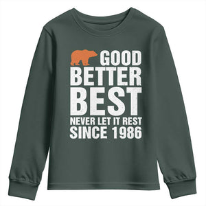 Good Better Best Since 1986 Youth Sweatshirt Never Let It Rest Motivational CFB TS02 Dark Forest Green Print Your Wear