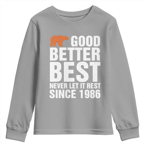 Good Better Best Since 1986 Youth Sweatshirt Never Let It Rest Motivational CFB TS02 Sport Gray Print Your Wear