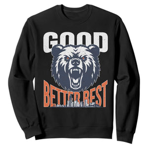 Good Better Best Fierce Bear Sweatshirt Motivational Football Fan Chicago Skyline TS02 Black Print Your Wear