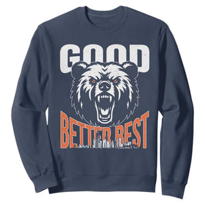 Good Better Best Fierce Bear Sweatshirt Motivational Football Fan Chicago Skyline TS02 Navy Print Your Wear