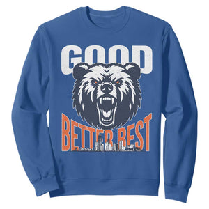 Good Better Best Fierce Bear Sweatshirt Motivational Football Fan Chicago Skyline TS02 Royal Blue Print Your Wear