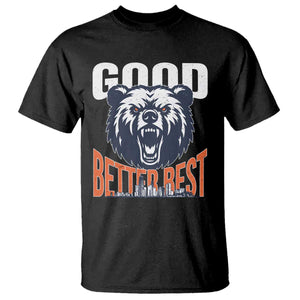 Good Better Best Graphic T Shirt Motivational Sports Fan Chicago Skyline TS02 Black Print Your Wear