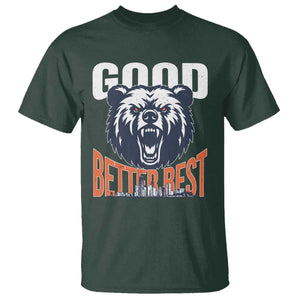 Good Better Best Graphic T Shirt Motivational Sports Fan Chicago Skyline TS02 Dark Forest Green Print Your Wear