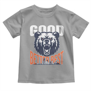 Good Better Best Graphic Toddler T Shirt Motivational Sports Fan Chicago Skyline TS02 Sport Gray Print Your Wear