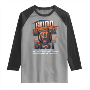 Good Better Best Motivational Fierce Graphic Raglan Shirt TS02 Sport Gray Black Print Your Wear