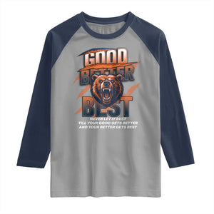 Good Better Best Motivational Fierce Graphic Raglan Shirt TS02 Sport Gray Navy Print Your Wear