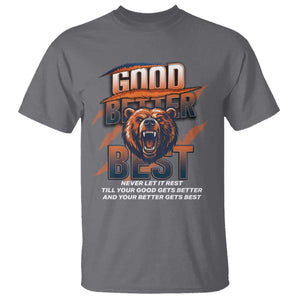 Good Better Best Motivational Fierce Graphic T Shirt TS02 Charcoal Print Your Wear