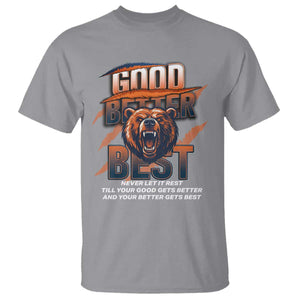Good Better Best Motivational Fierce Graphic T Shirt TS02 Sport Gray Print Your Wear