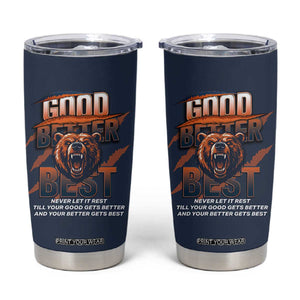 Good Better Best Motivational Fierce Graphic Tumbler Cup TS02 Navy Print Your Wear