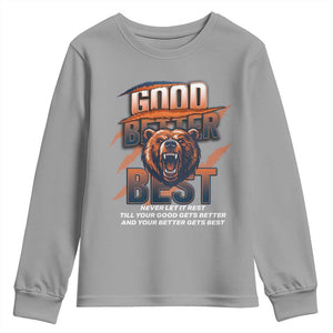 Good Better Best Motivational Fierce Graphic Youth Sweatshirt TS02 Sport Gray Print Your Wear