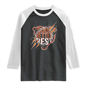 Good Better Best Graphic Raglan Shirt Motivational Football Fans TS02 Black White Print Your Wear