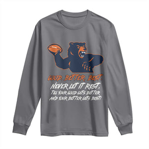 Good Better Best Muscular Bear Long Sleeve Shirt Never Let It Rest Motivational Chicago Football TS02 Charcoal Print Your Wear