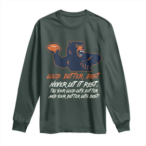Good Better Best Muscular Bear Long Sleeve Shirt Never Let It Rest Motivational Chicago Football TS02 Dark Forest Green Print Your Wear