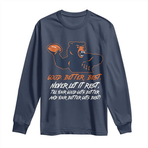 Good Better Best Muscular Bear Long Sleeve Shirt Never Let It Rest Motivational Chicago Football TS02 Navy Print Your Wear