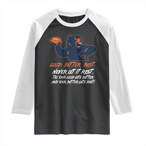 Good Better Best Raglan Shirt Never Let It Rest Motivational CFB TS02 Black White Print Your Wear