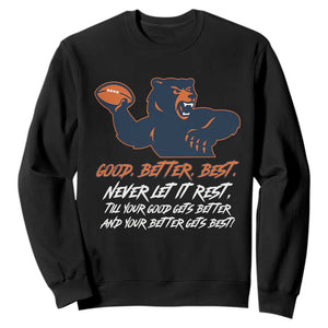 Good Better Best Muscular Bear Sweatshirt Never Let It Rest Motivational Chicago Football TS02 Black Print Your Wear